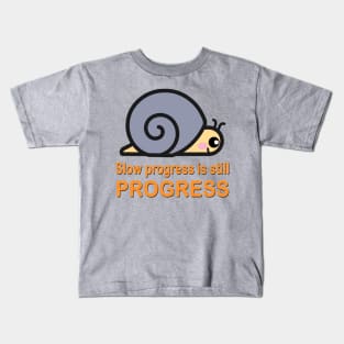 Slow progress is still progress Kids T-Shirt